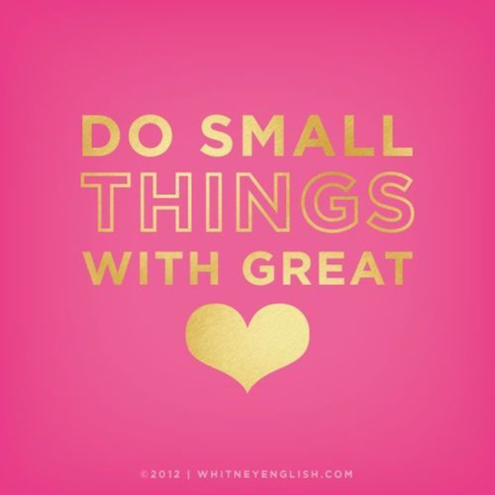 Positive thing. Do small things with great Love. Small things. Small things слова. Do small things with great Love перевод.